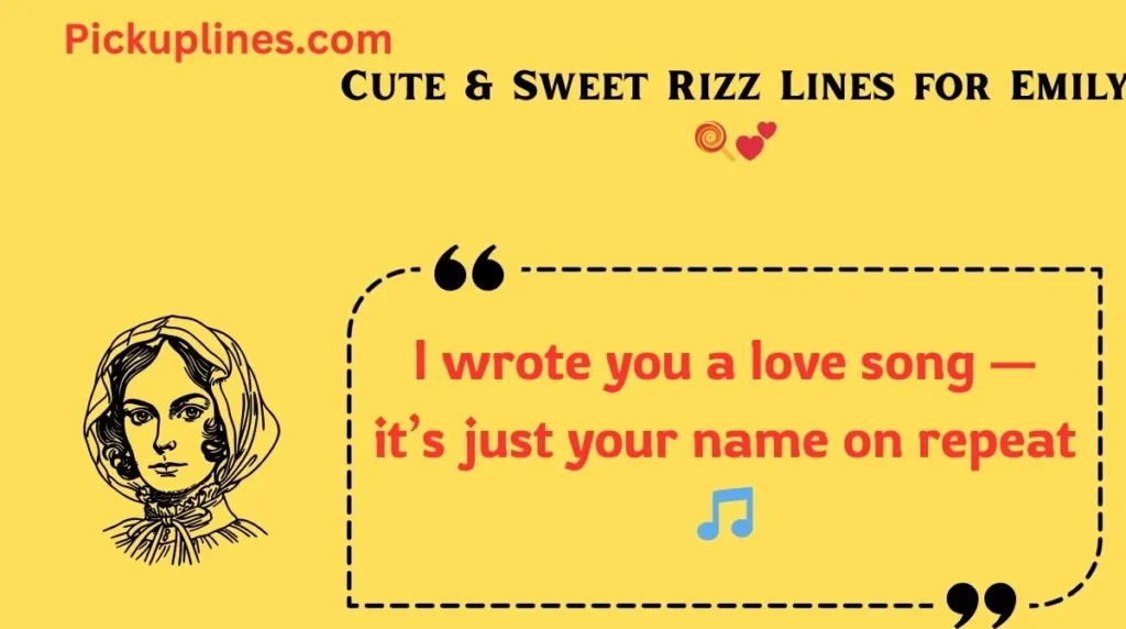 Cute & Sweet Rizz Lines for Emily 