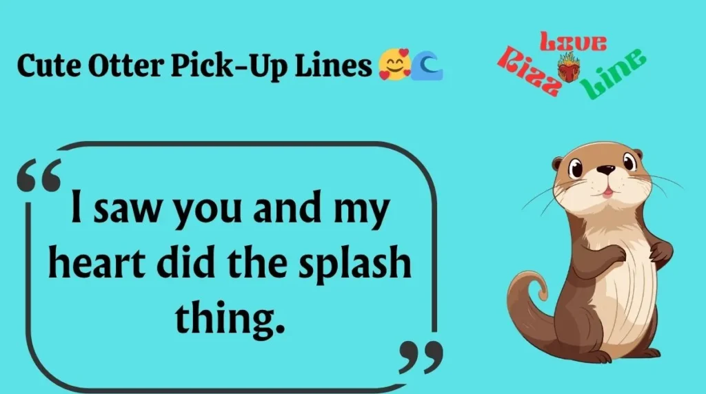 Cute Otter Pick-Up Lines 