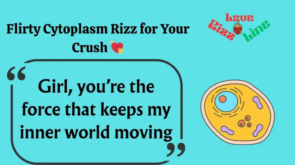 Flirty Cytoplasm Rizz for Your Crush 