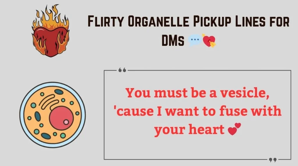 Flirty Organelle Pickup Lines for DMs 