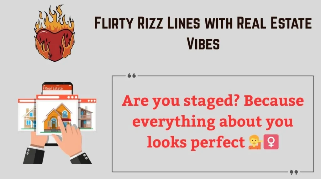 Flirty Rizz Lines with Real Estate Vibes