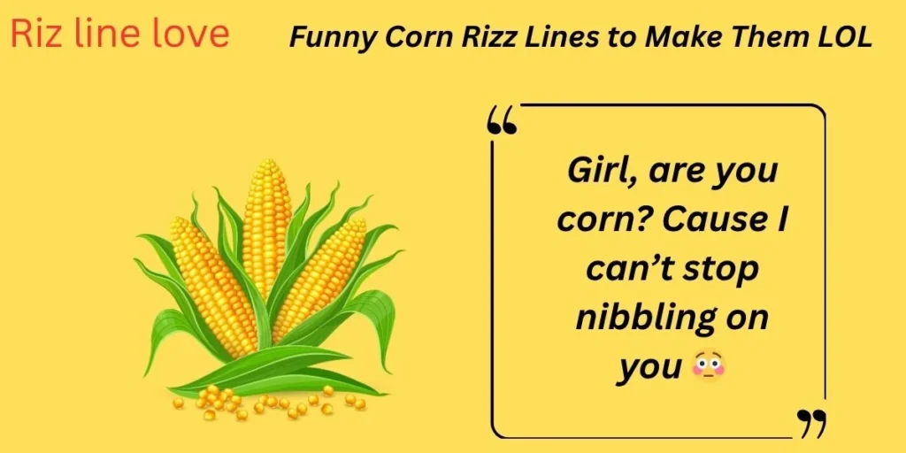 Funny Corn Rizz Lines to Make Them LOL