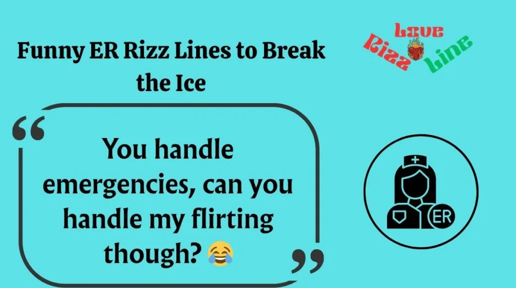 Funny ER Rizz Lines to Break the Ice