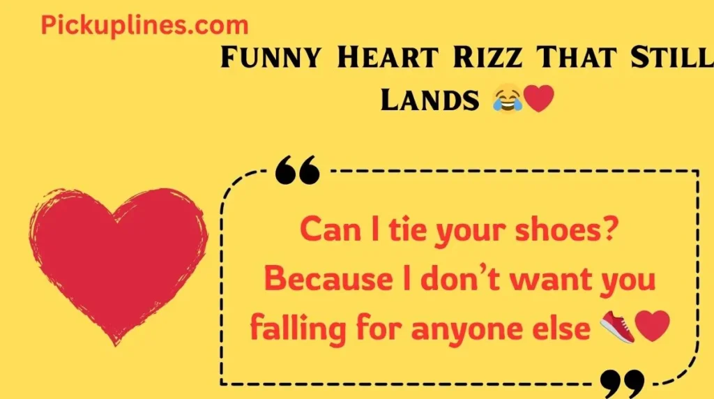 Funny Heart Rizz That Still Lands 