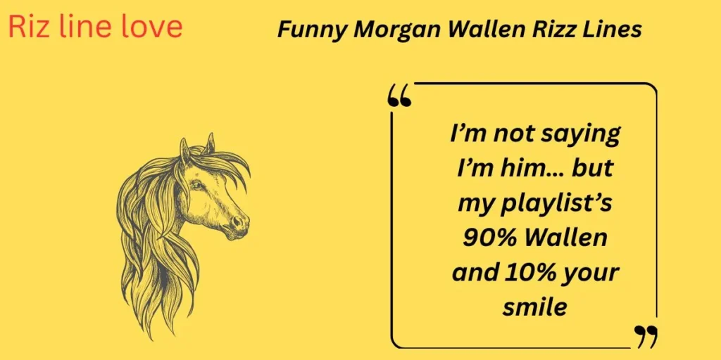 Funny Morgan Wallen Rizz Lines