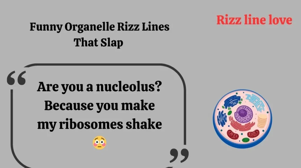 Funny Organelle Rizz Lines That Slap