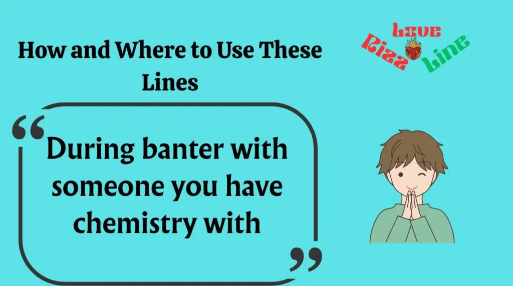 How and Where to Use These Lines