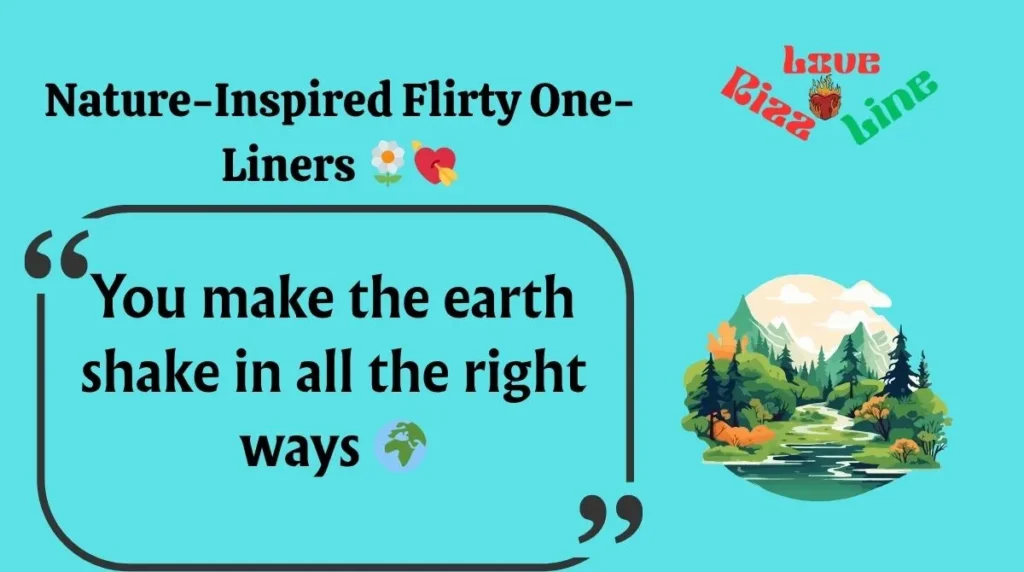 Nature-Inspired Flirty One-Liners 