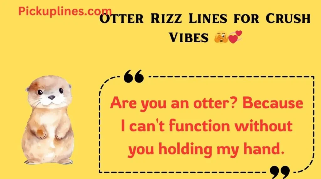 Otter Rizz Lines for Crush Vibes 
