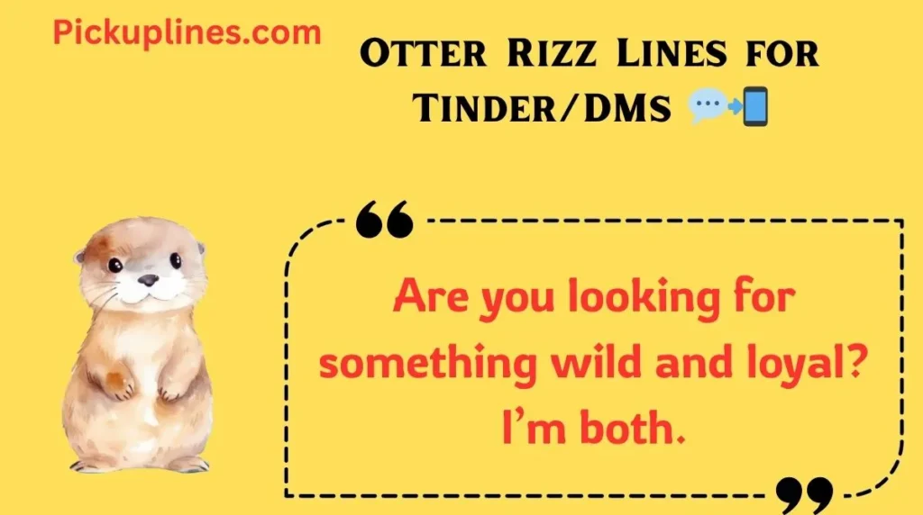Otter Rizz Lines for Tinder/DMs 
