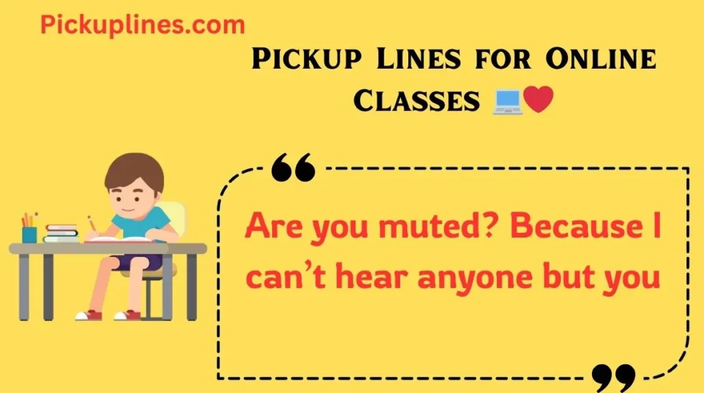 Pickup Lines for Online Classes 