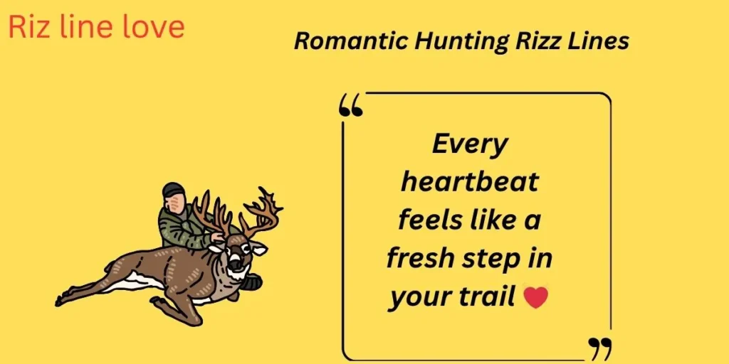 Romantic Hunting Rizz Lines