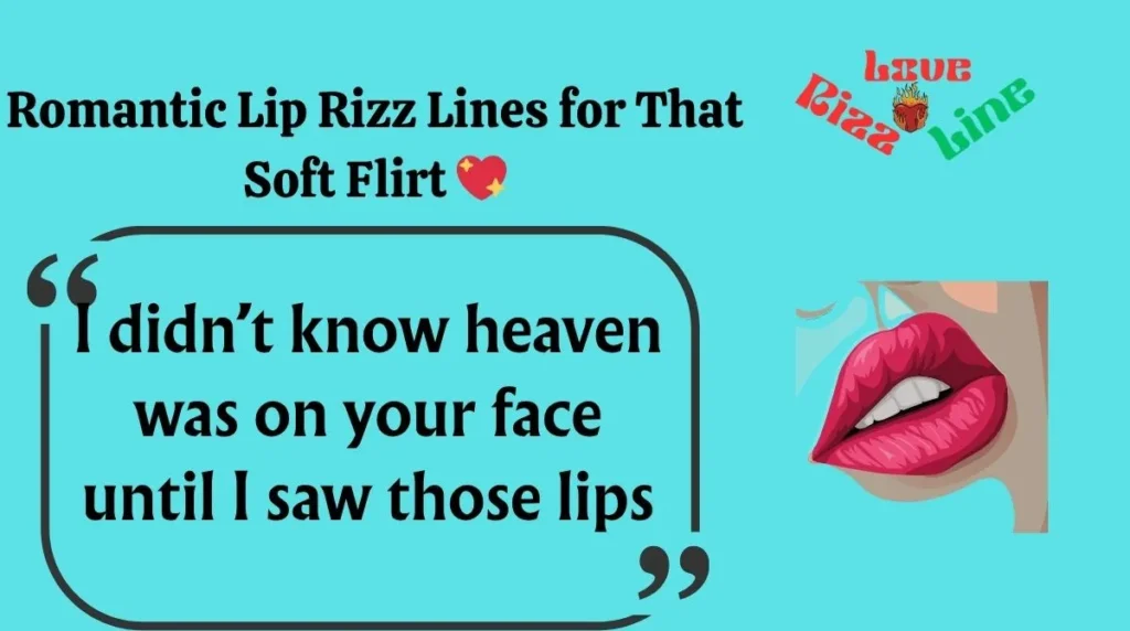 Romantic Lip Rizz Lines for That Soft Flirt 