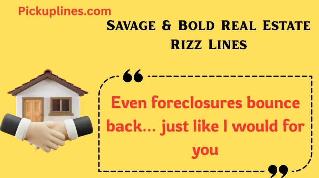 Savage & Bold Real Estate Rizz Lines