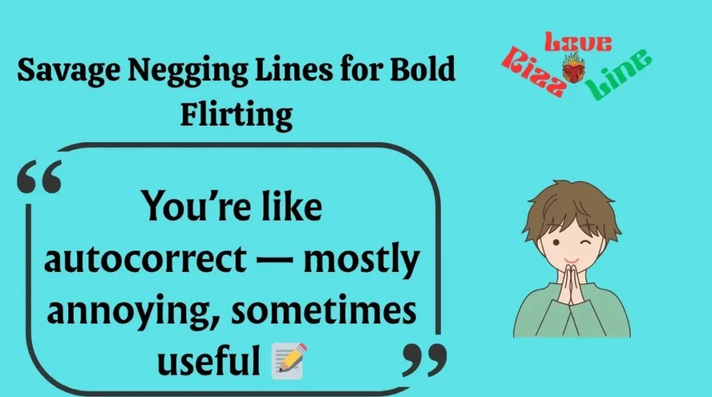 Savage Negging Lines for Bold Flirting