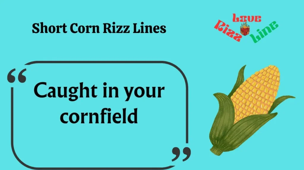 Short Corn Rizz Lines