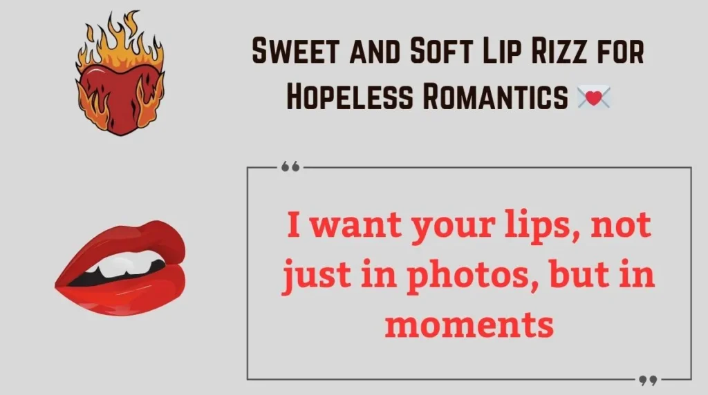 Sweet and Soft Lip Rizz for Hopeless Romantics 