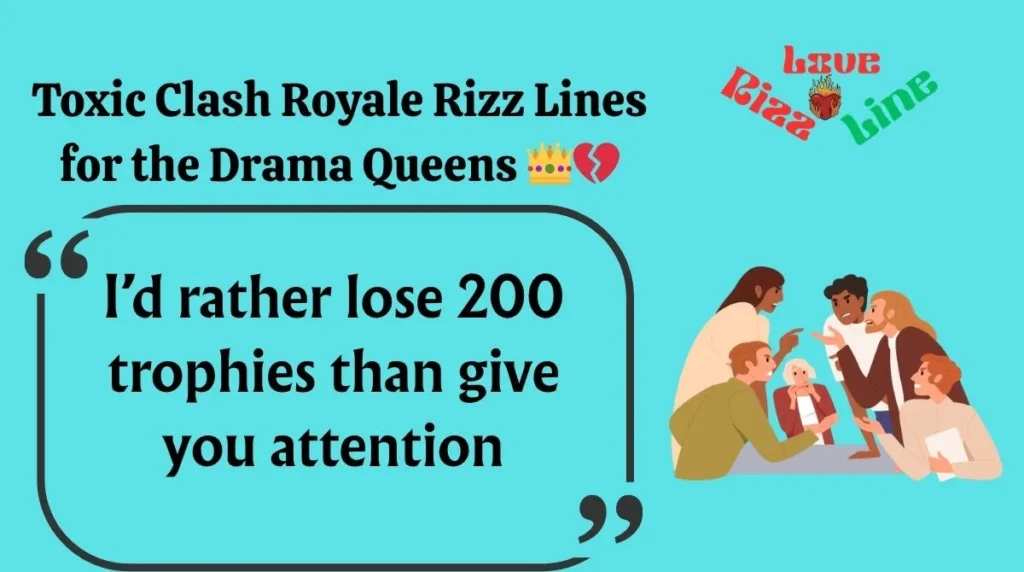 Toxic Clash Royale Rizz Lines for the Drama Queens 