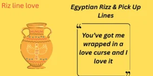 Egyptian Rizz & Pick Up Lines
