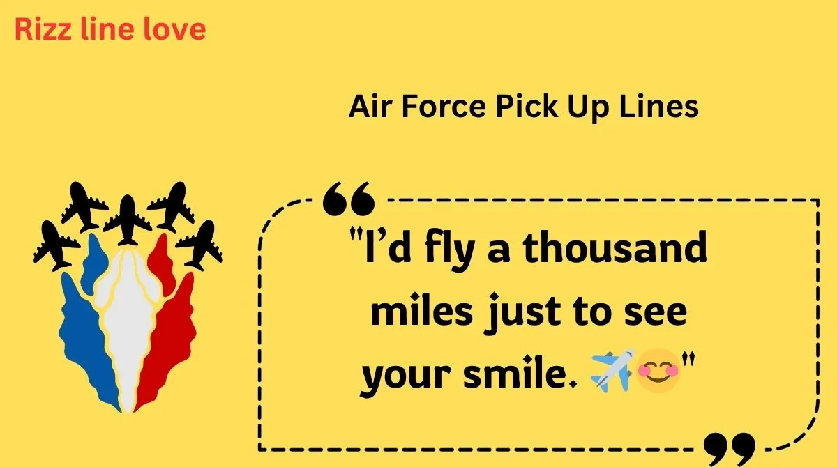 You are currently viewing ✈️ 137+ Air Force Pick Up Lines [2025 Edition] 💥💙