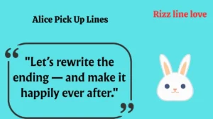 Read more about the article 💙144+ Alice Pick Up Lines (2025) 🐇✨ | Flirty, Funny & Whimsical Wonderland Rizz!
