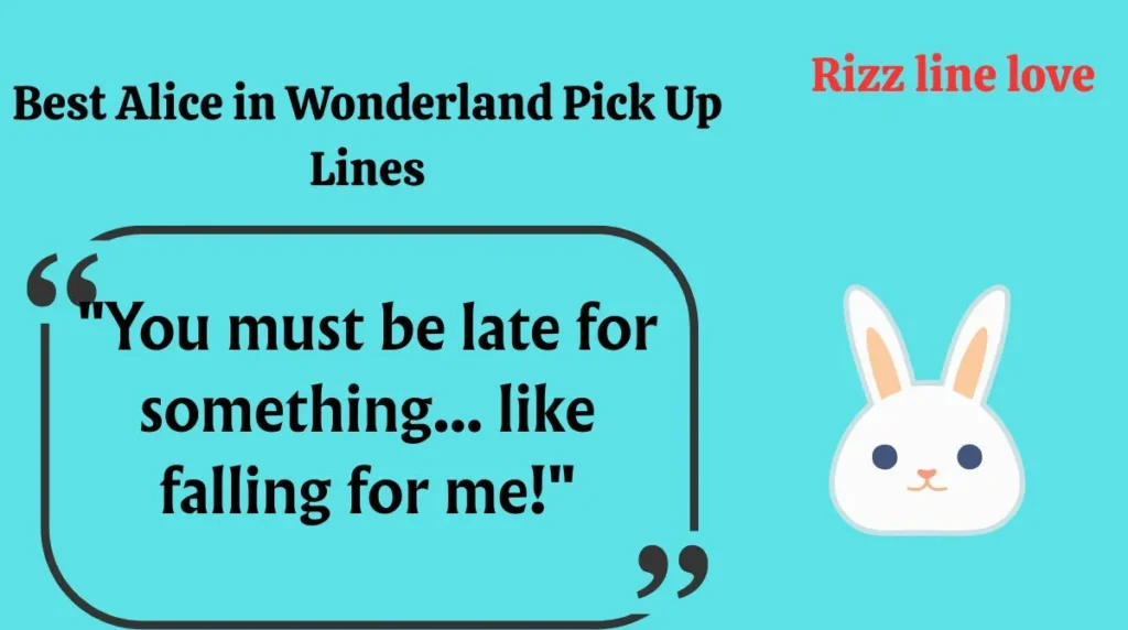 Best Alice in Wonderland Pick Up Lines