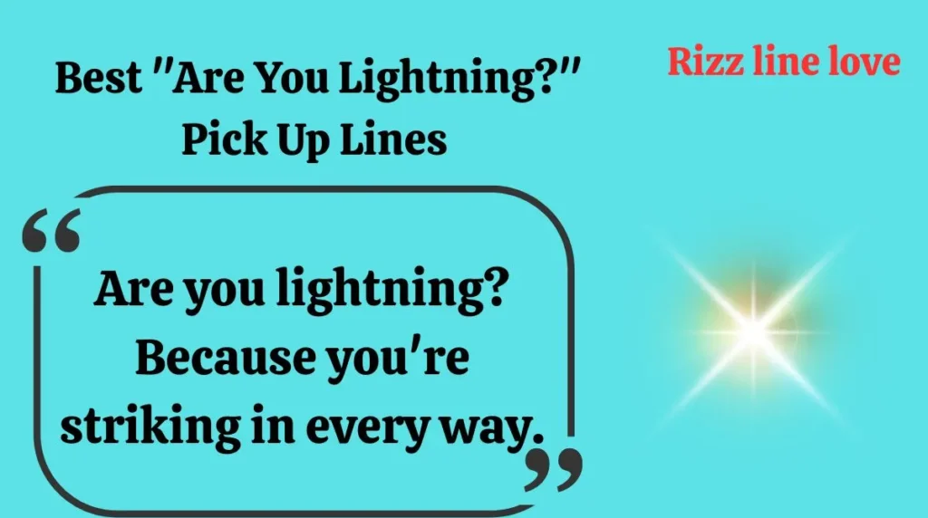  Best "Are You Lightning?" Pick Up Lines
