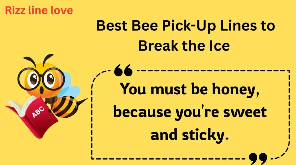  Best Bee Pick-Up Lines to Break the Ice