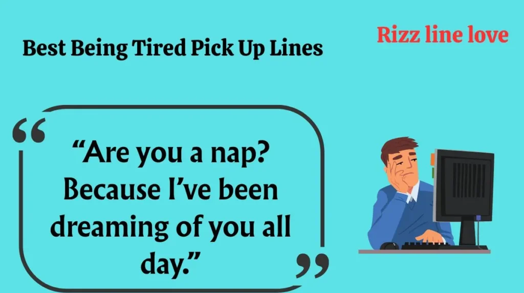  Best Being Tired Pick Up Lines