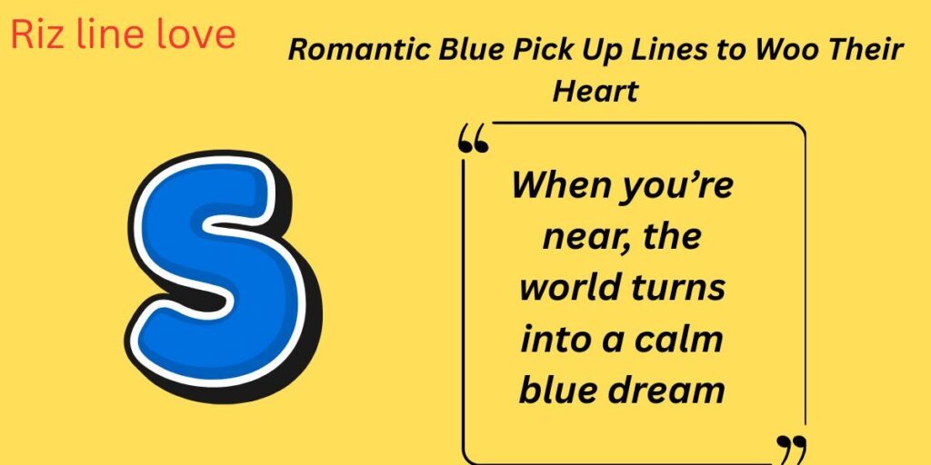 Romantic Blue Pick Up Lines to Woo Their Heart