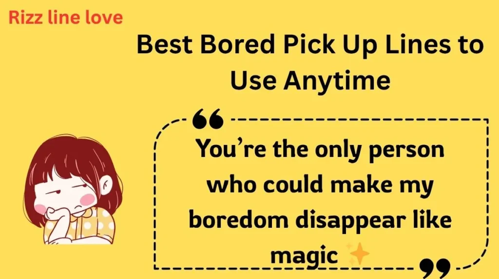 Best Bored Pick Up Lines to Use Anytime