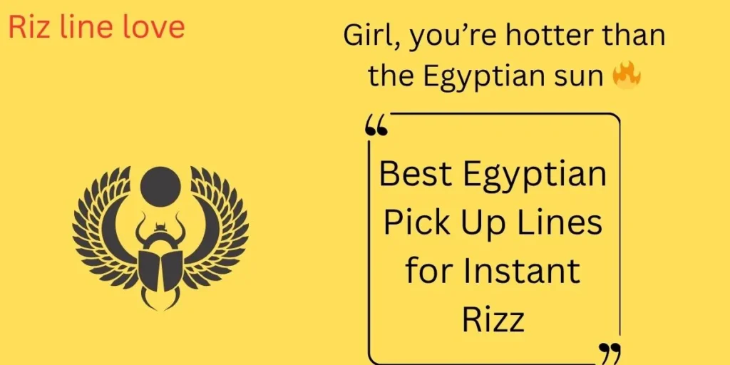 Best Egyptian Pick Up Lines for Instant Rizz