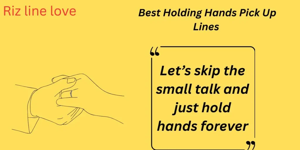 Best Holding Hands Pick Up Lines 