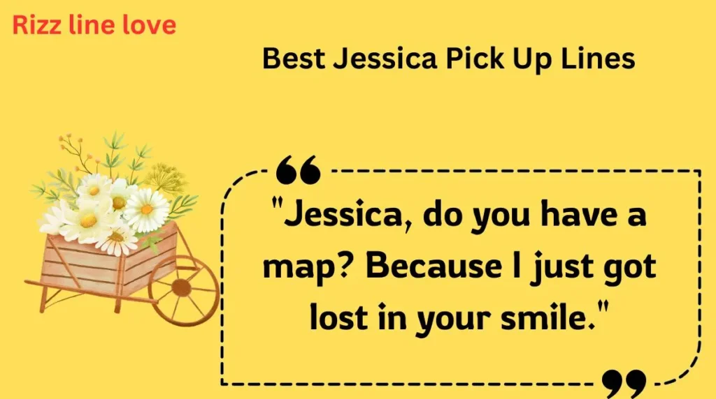  Best Jessica Pick Up Lines