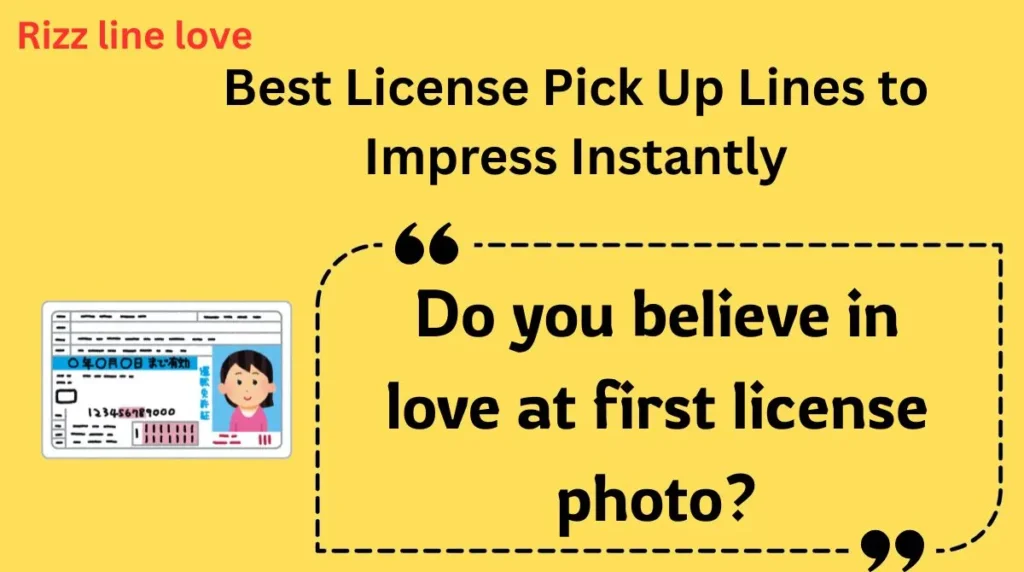 Best License Pick Up Lines to Impress Instantly