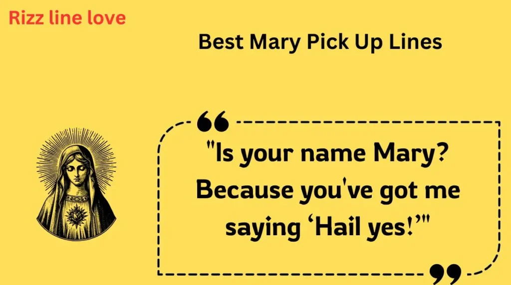 Best Mary Pick Up Lines