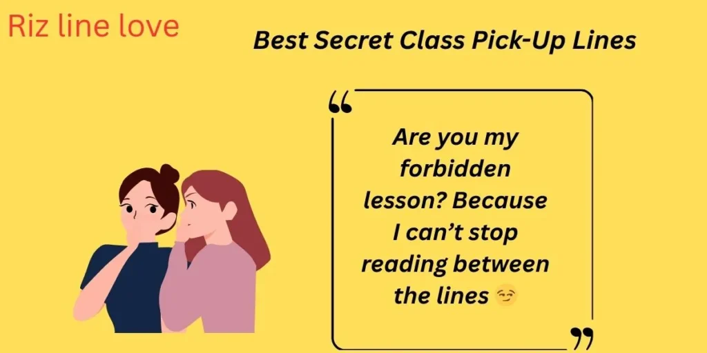 Best Secret Class Pick-Up Lines 