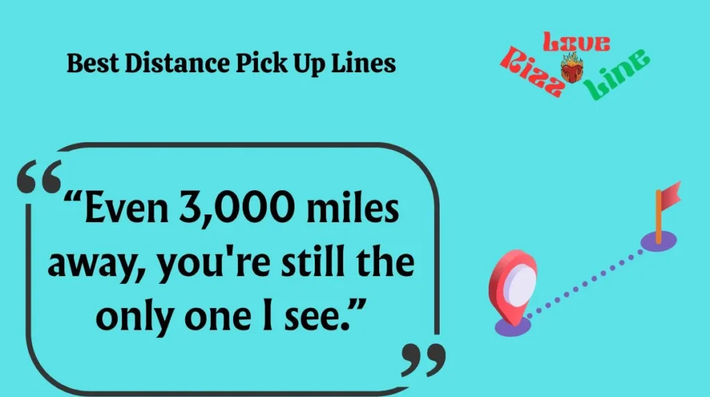 Best Distance Pick Up Lines