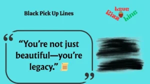 Black Pick Up Lines