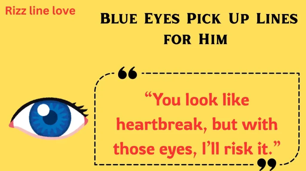  Blue Eyes Pick Up Lines for Him
