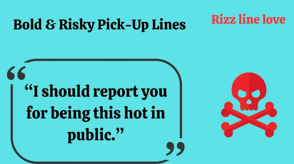 Bold & Risky Pick-Up Lines