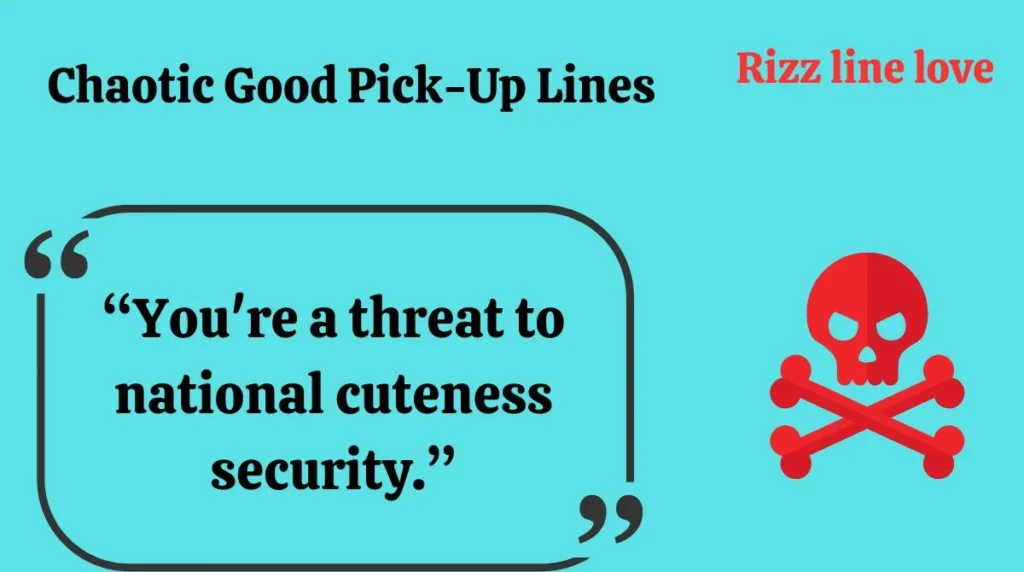 Chaotic Good Pick-Up Lines