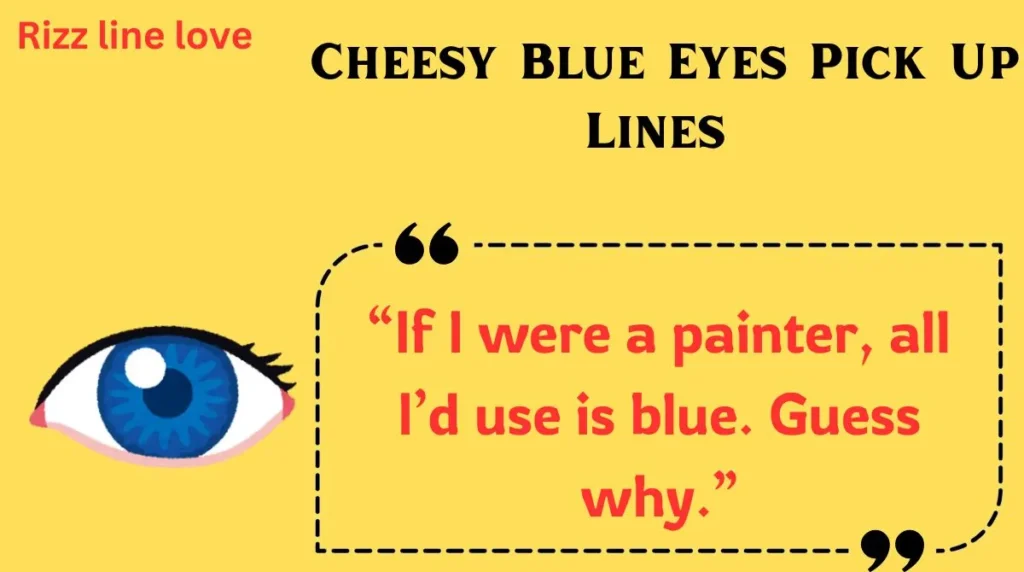  Cheesy Blue Eyes Pick Up Lines