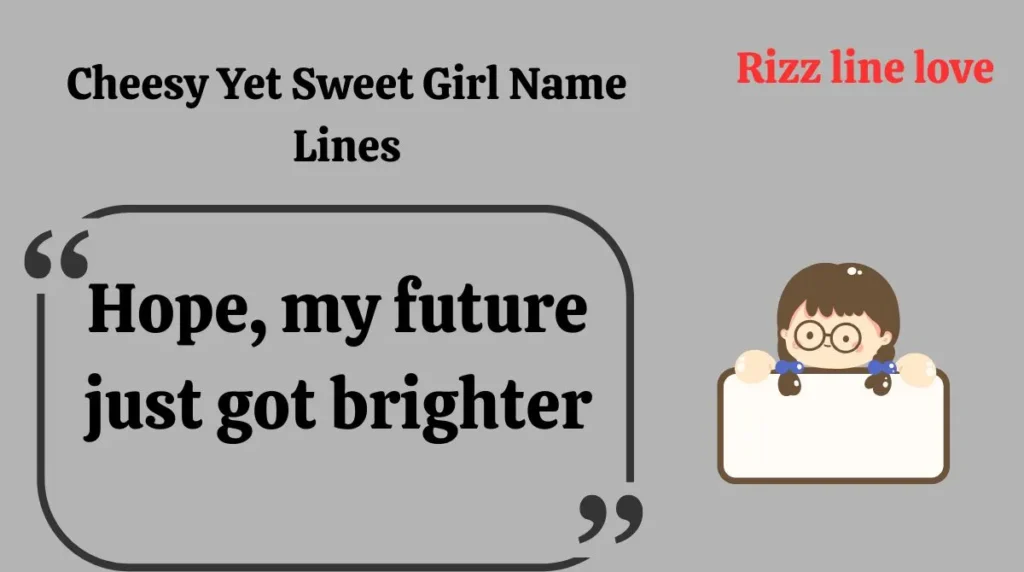 Cheesy Yet Sweet Girl Name Lines 