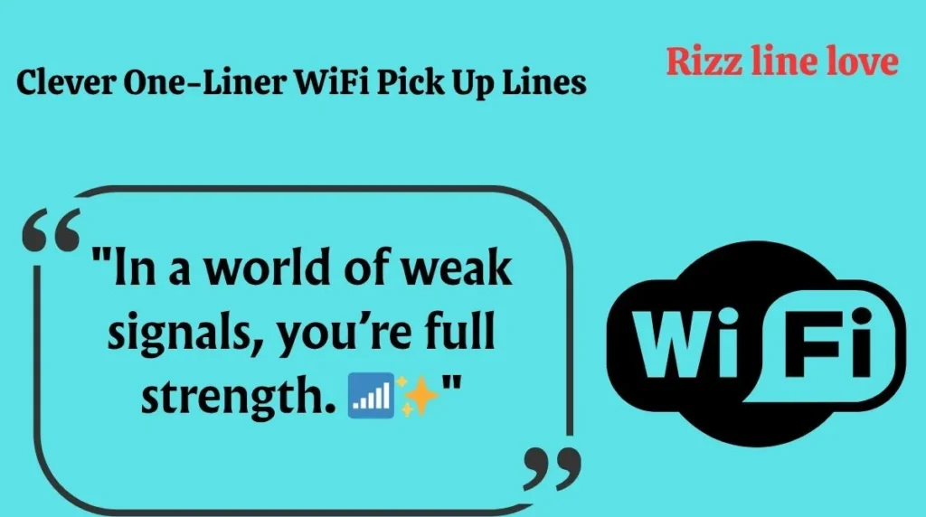 Clever One-Liner WiFi Pick Up Lines