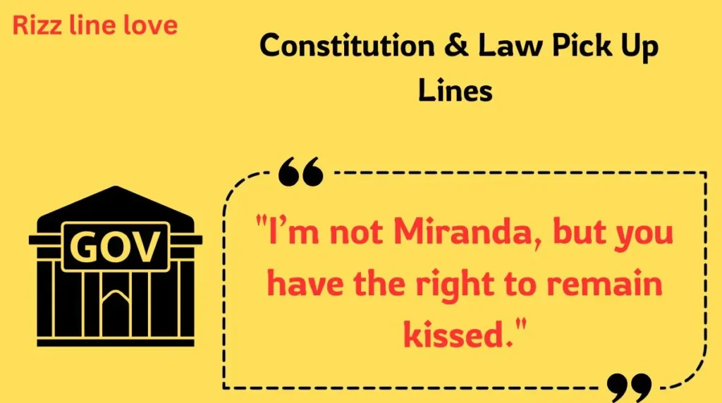  Constitution & Law Pick Up Lines