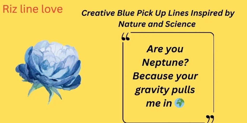 Creative Blue Pick Up Lines Inspired by Nature and Science 