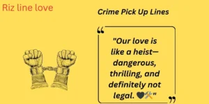 Read more about the article 🔫 140+ Crime Pick Up Lines That’ll Steal Your Heart in 2025 💋🖤