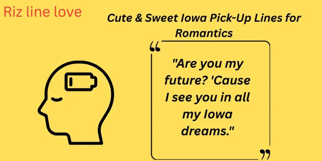Cute & Sweet Iowa Pick-Up Lines for Romantics