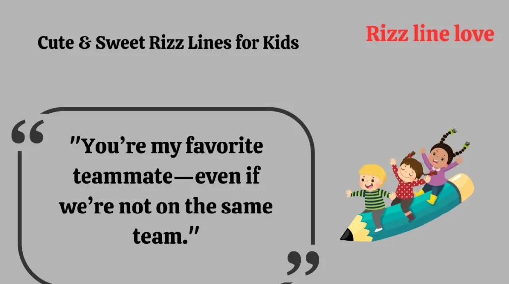 Cute & Sweet Rizz Lines for Kids